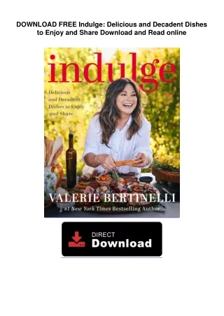 DOWNLOAD FREE  Indulge: Delicious and Decadent Dishes to Enjoy and Share