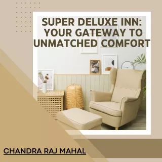Super Deluxe Inn Your Gateway to Unmatched Comfort