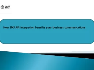 How SMS API integration benefits your business communications