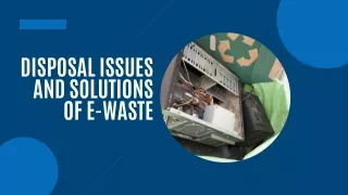 Disposal Issues And Solutions Of E-Waste