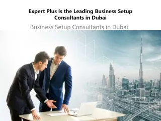 Expert Plus is the Leading Business Setup Consultants in Dubai