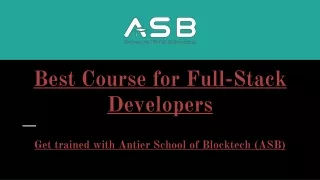 Best Course for Full-Stack Developers - Antier School of Blocktech (ASB)