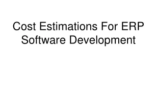 Cost Estimations For ERP Software Development