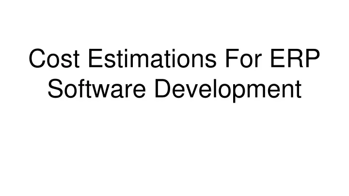 cost estimations for erp software development