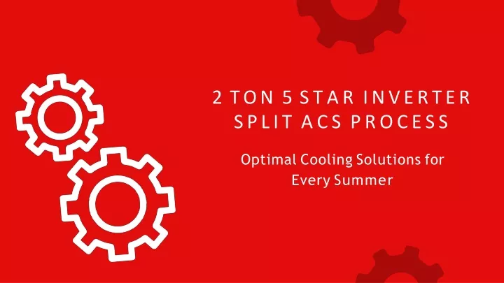 2 ton 5 star inverter split acs process
