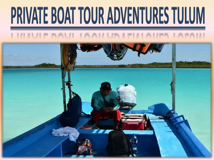 private boat tour adventures tulum