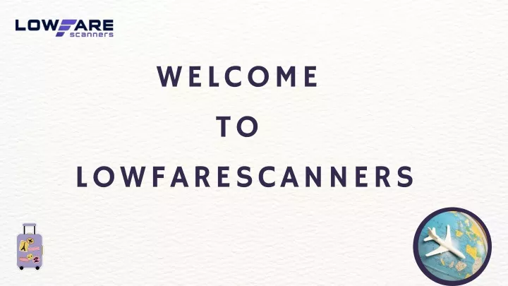 welcome to lowfarescanners