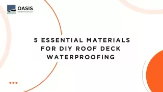 5 Essential Materials for DIY Roof Deck Waterproofing