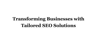 Transforming Businesses with Tailored SEO Solutions