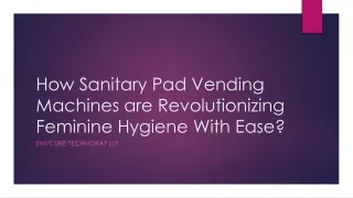 How Sanitary Pad Vending Machines are Revolutionizing Feminine