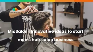 MioSalon  Innovative ideas to start men's hair salon business