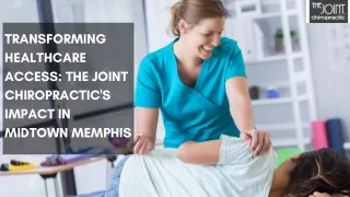 Transforming Healthcare Access The Joint Chiropractic's Impact in Midtown Memphis