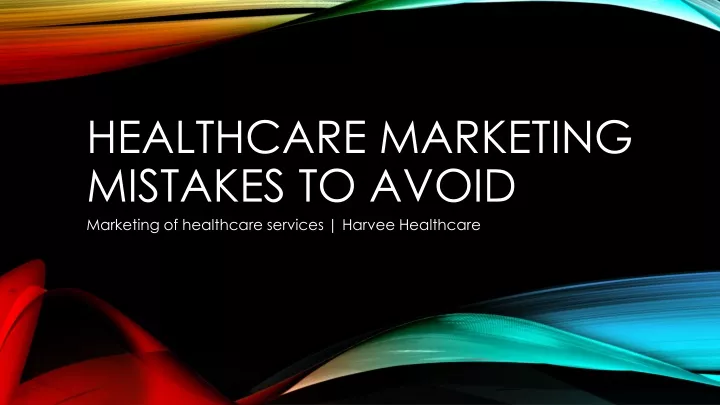 healthcare marketing mistakes to avoid