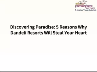 Discovering Paradise 5 Reasons Why Dandeli Resorts Will Steal Your Heart