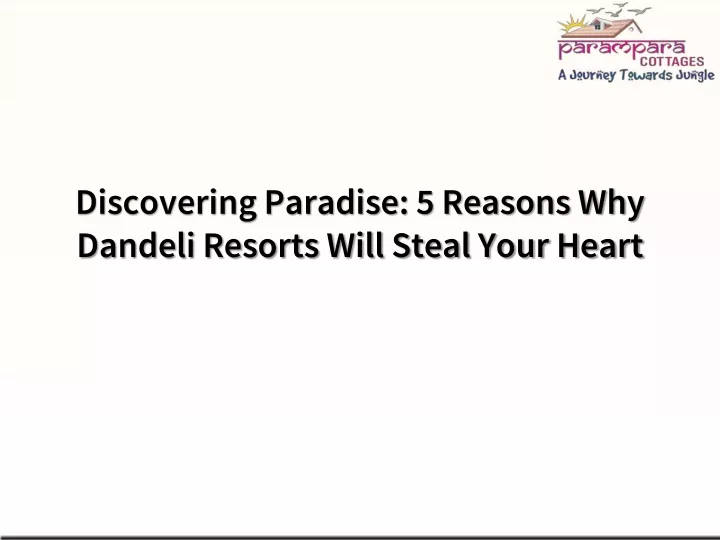 discovering paradise 5 reasons why dandeli