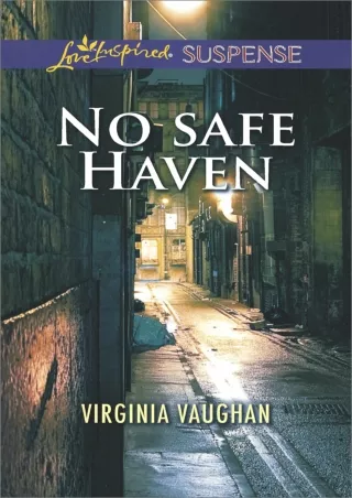 ⚡[PDF]✔ No Safe Haven: Faith in the Face of Crime (Love Inspired Suspense)