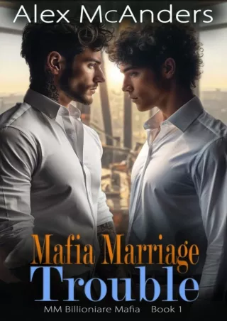 ❤[READ]❤ Mafia Marriage Trouble: MM Billionaire Mafia Romance (Snow Tip Falls Book 5)