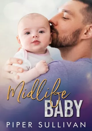 get⚡[PDF]❤ Midlife Baby: A Later in Life Surprise Pregnancy Romance (Small Town Lovers)
