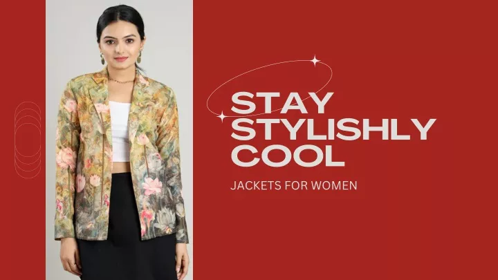 stay stylishly cool jackets for women