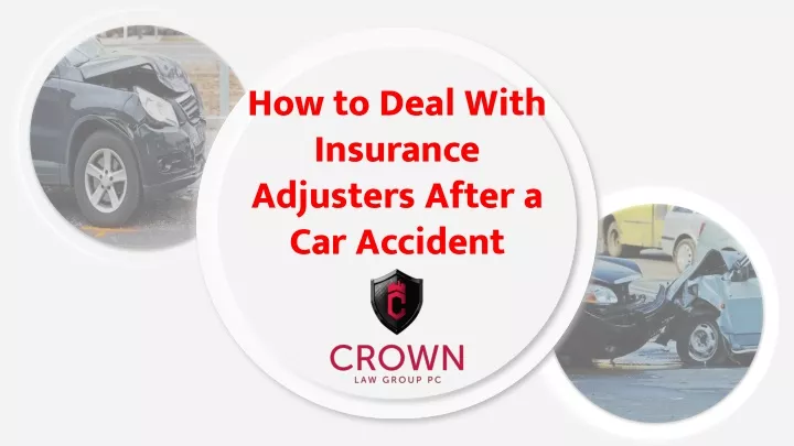 how to deal with insurance adjusters after