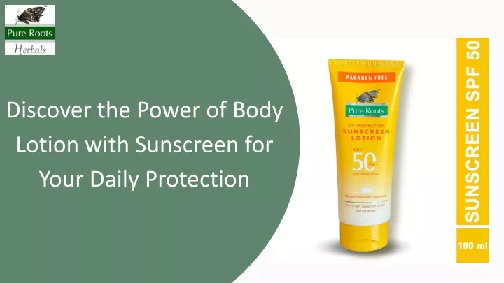 discover the power of body lotion with sunscreen