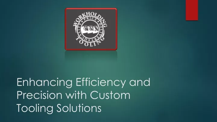enhancing efficiency and precision with custom tooling solutions