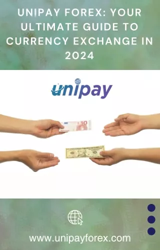 Unipay Forex Your Ultimate Guide to Currency Exchange in 2024