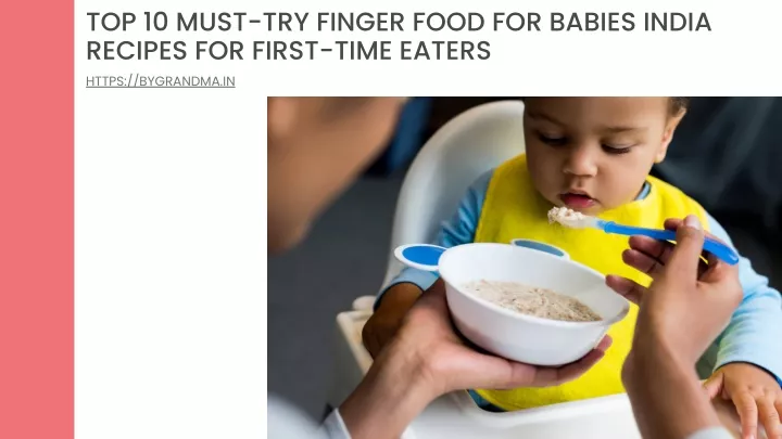 top 10 must try finger food for babies india