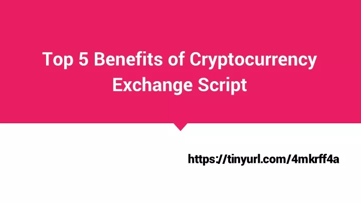 top 5 benefits of cryptocurrency exchange script