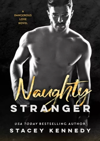 [PDF⚡READ❤ONLINE] Naughty Stranger (Dangerous Love Book 1)