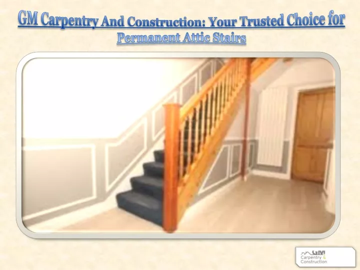 gm carpentry and construction your trusted choice