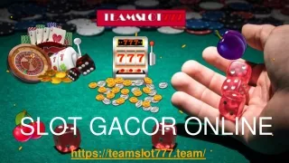 Slot Gacor Online- Teamslot777
