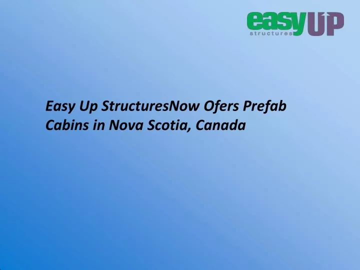 easy up structuresnow ofers prefab cabins in nova