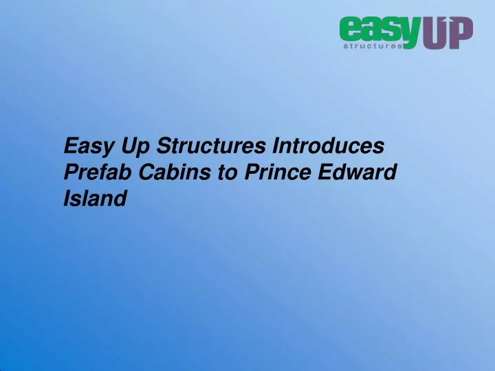 easy up structures introduces prefab cabins