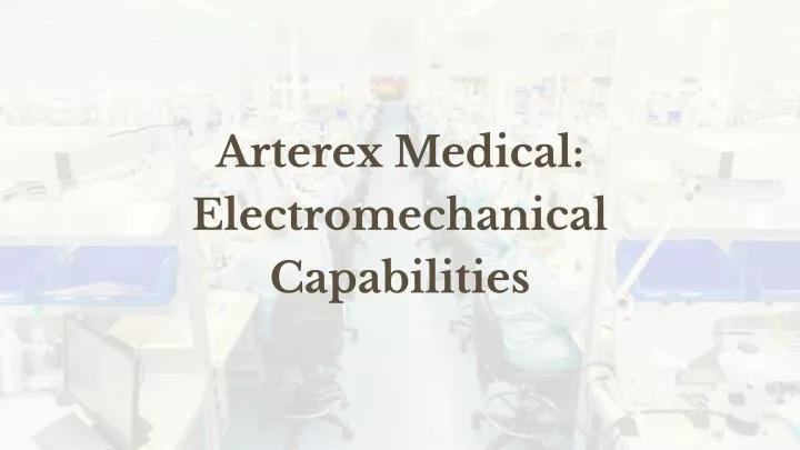 arterex medical electromechanical capabilities