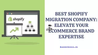 Best Shopify Migration Company Elevate Your Ecommerce Brand Expertise