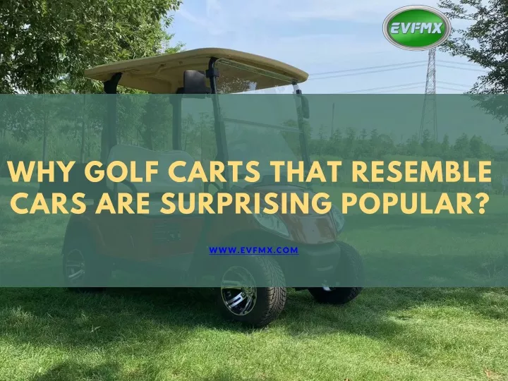 why golf carts that resemble cars are surprising