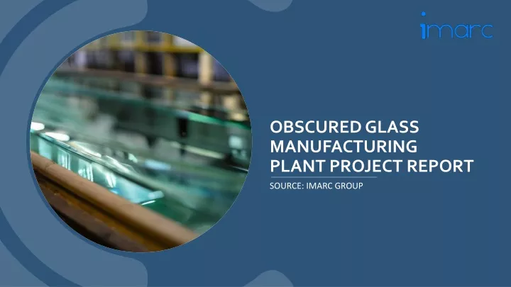 obscured glass manufacturing plant project report