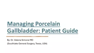 Managing Porcelain - Gallbladder Patient Guide