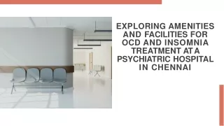What amenities and facilities can patients expect when seeking treatment at a psychiatric hospital in Chennai