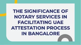 The Significance of Notary Services in Facilitating UAE Attestation Process in Bangalore