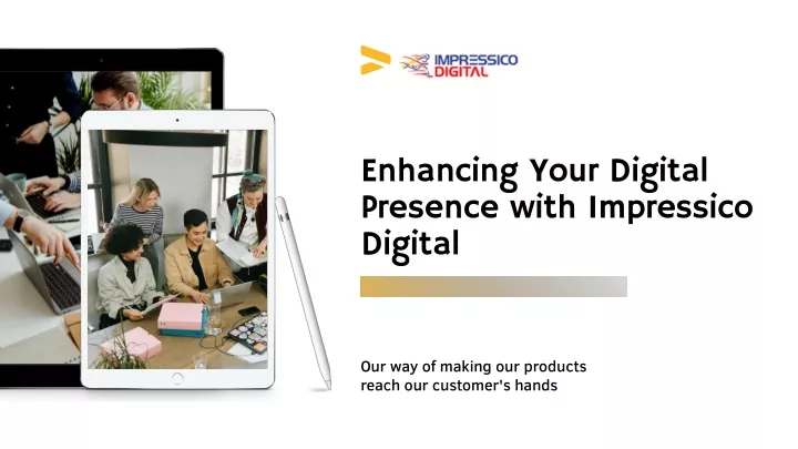 enhancing your digital presence with impressico