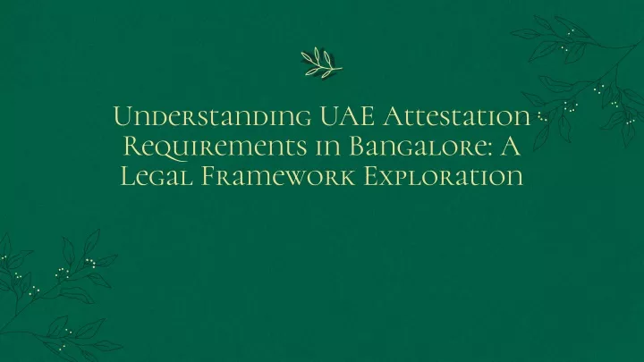 understanding uae attestation re uirements