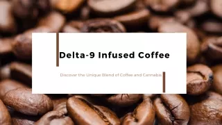 Benefits of Delta-9 Infused Coffee