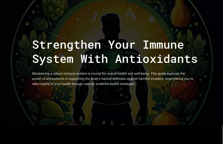 strengthen your immune system with antioxidants