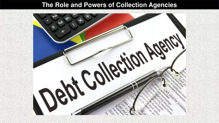 the role and powers of collection agencies