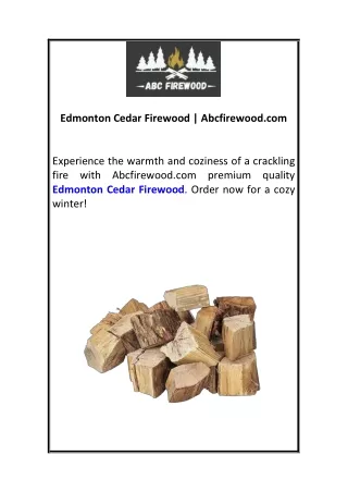 Edmonton Cedar Firewood  Abcfirewood.com