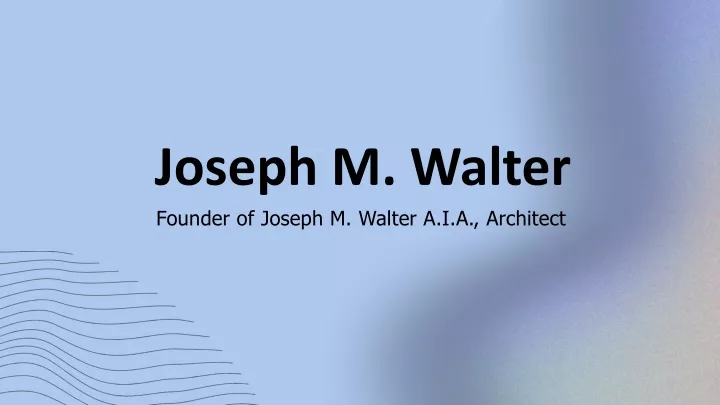 joseph m walter