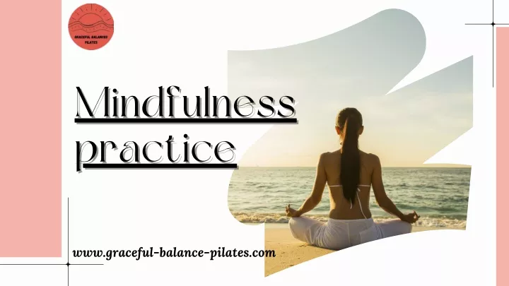 mindfulness mindfulness practice practice