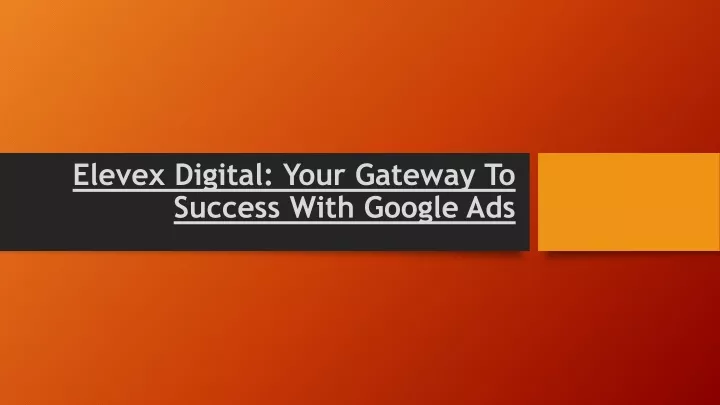 elevex digital your gateway to success with google ads